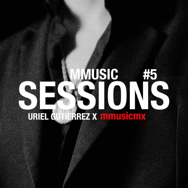 URIEL GUTIERREZ - M MUSIC (SESSION #5)