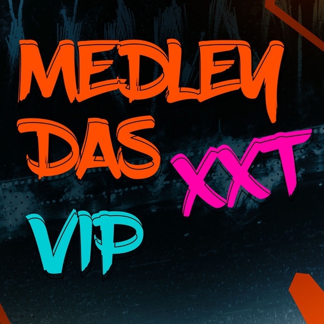 Medley Das Xxt Vip