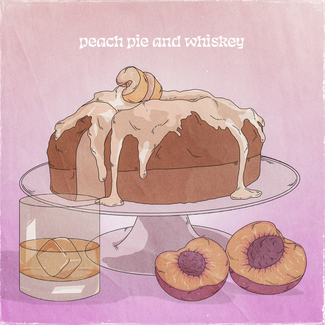 Peach Pie and Whiskey