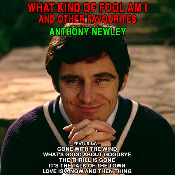 Anthony Newley: What Kind of Fool am I and other Favourites cover art