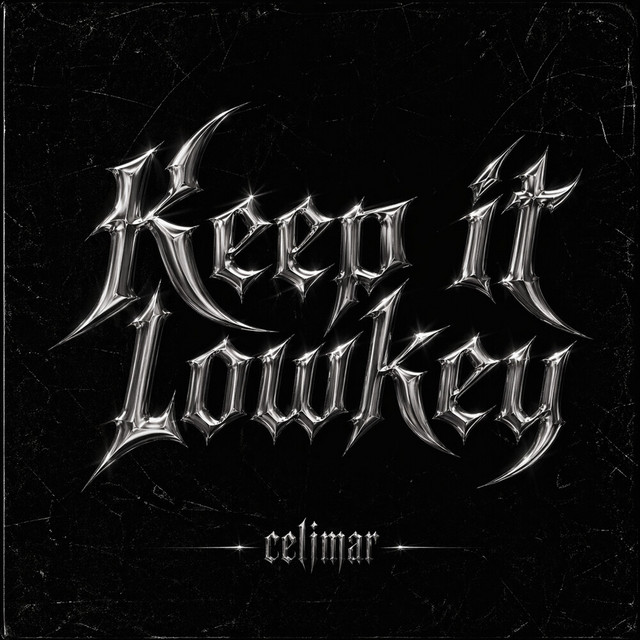 KEEP IT LOWKEY