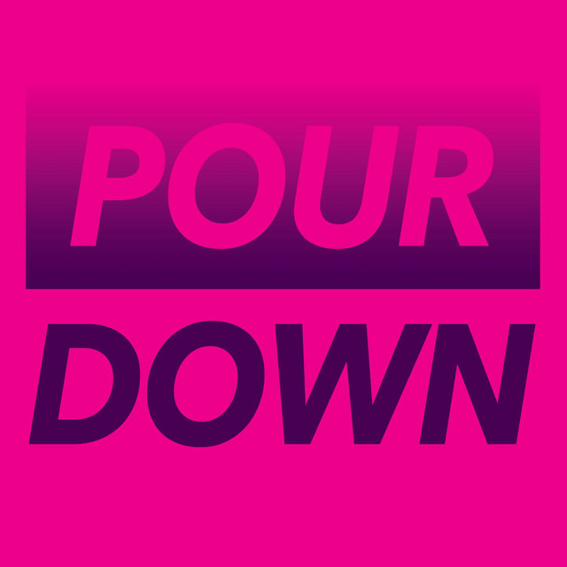 Pour Down