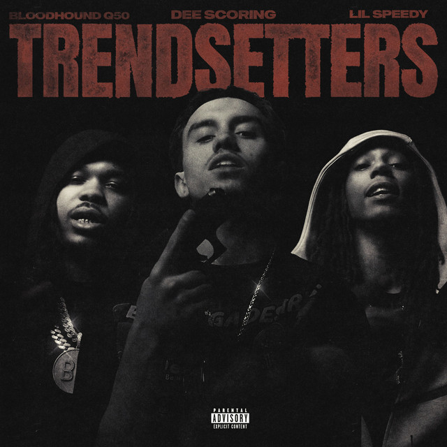 Musik Album: 'Trendsetters' von  BloodHound Q50, Dee scoring, Lil Speedy