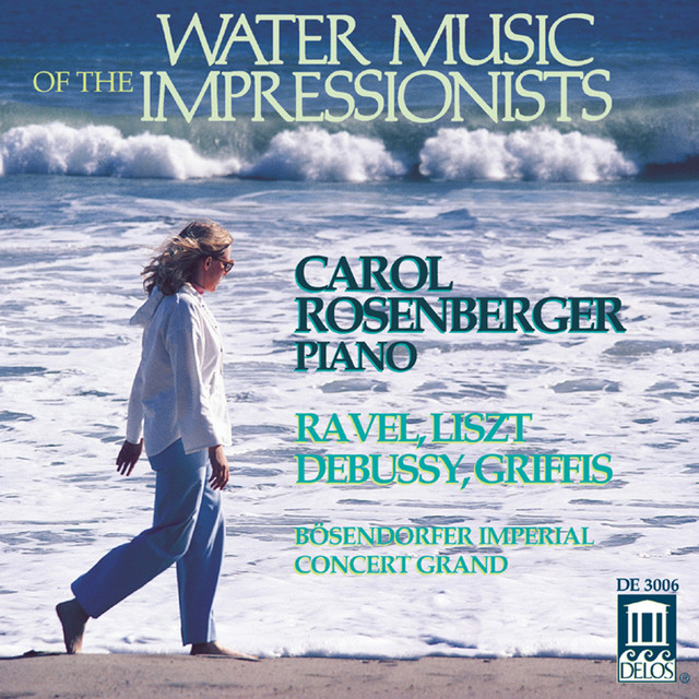 Water Music of the Impressionists: Ravel, Liszt, Debussy, Griffis