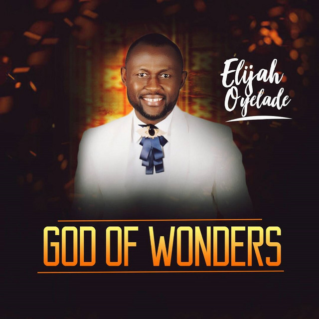 Elijah Oyelade - God of Wonders