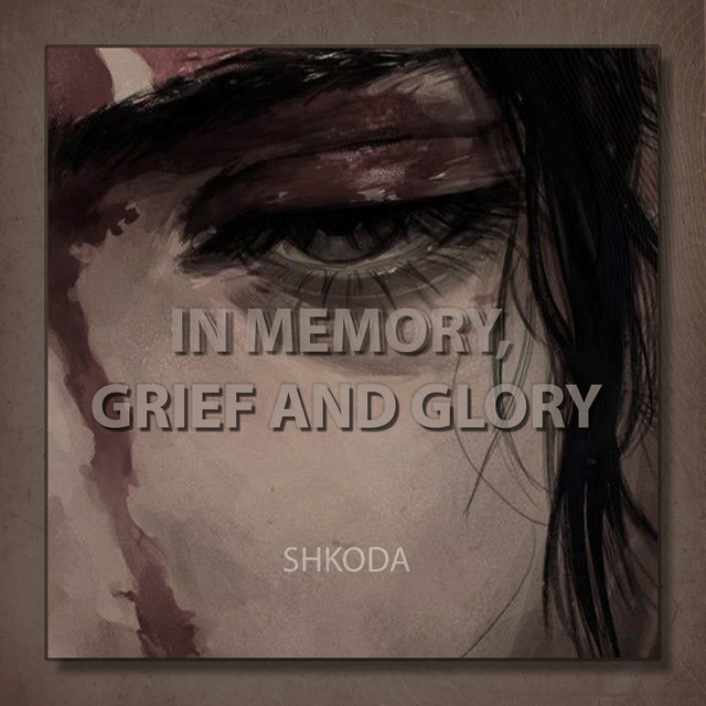 Обкладинка: In Memory, Grief and Glory — Shkoda