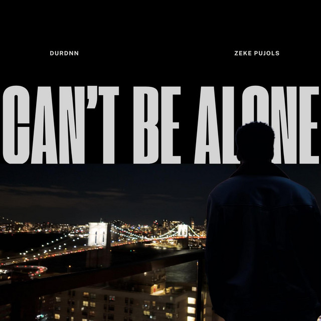 Can't Be Alone cover