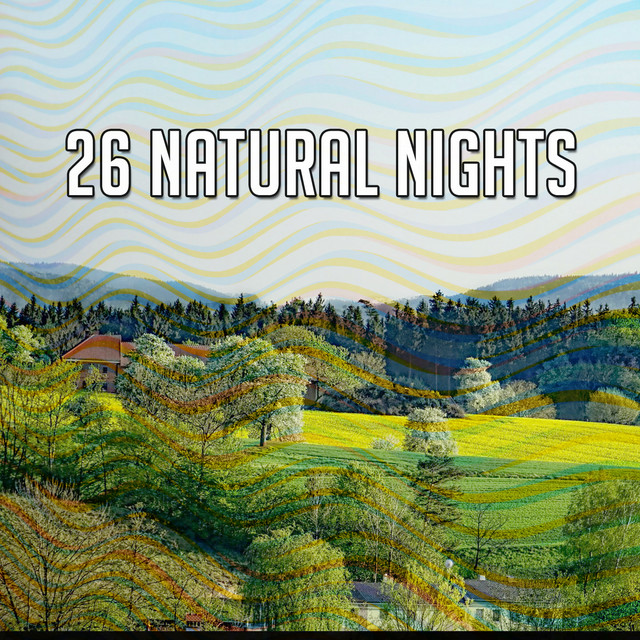 26 Natural Nights - Album by Sleep Sounds of Nature | Spotify