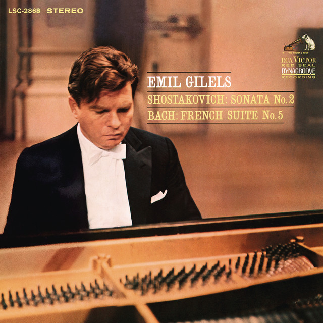 Обкладинка Emil Gilels — Shostakovich: Piano Sonata No. 2 in B Minor, Op. 61 & Bach: French Suite No. 5 in G Major, BWV 816