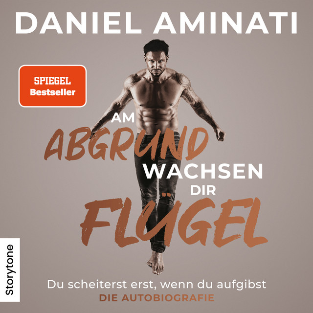 Am Abgrund wachsen dir Flügel (Du scheiterst erst, wenn du aufgibst - Die Autobiografie) cover art