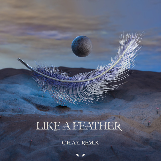 Like a Feather - C.H.A.Y. Remix