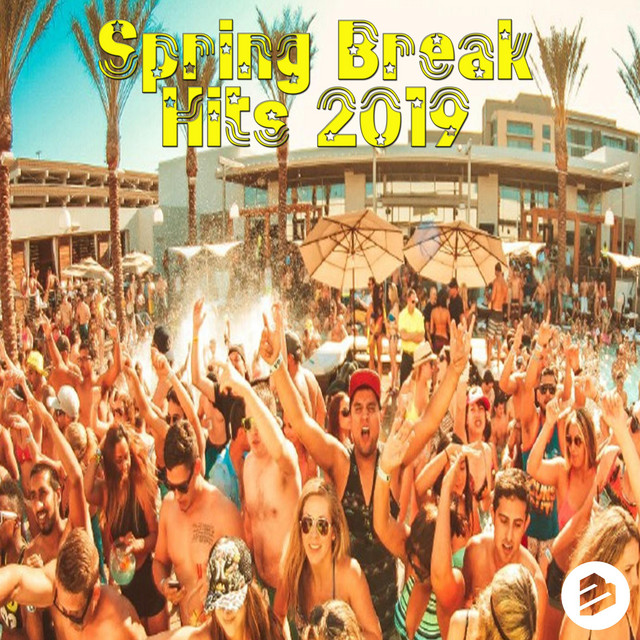 Spring Break Hits 2019 - Compilation by Various Artists | Spotify