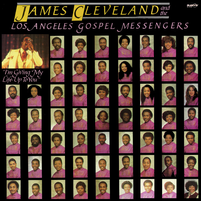 I'm Giving My Life Up To You — James Cleveland and The Los Angeles Gospel Messengers
