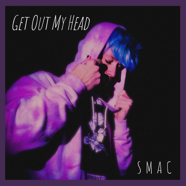 Get Out My Head - Single by Smac | Spotify