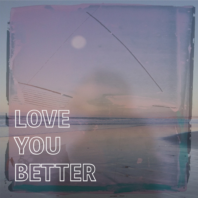 Love You Better