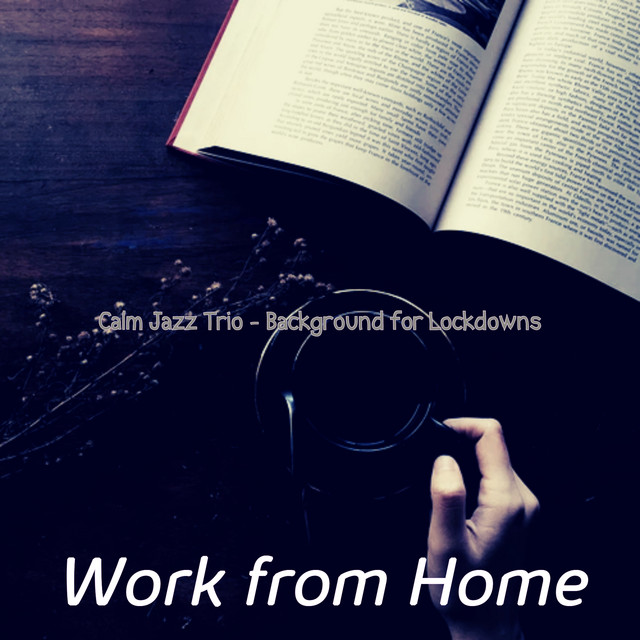 Calm Jazz Trio - Background for Lockdowns - Album by Work from Home ...