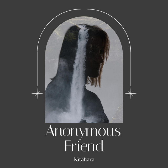Anonymous Friend - song and lyrics by Kitahara | Spotify