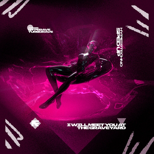 I WILL MEET YOU AT THE GRAVEYARD - HYPERTECHNO SPED UP