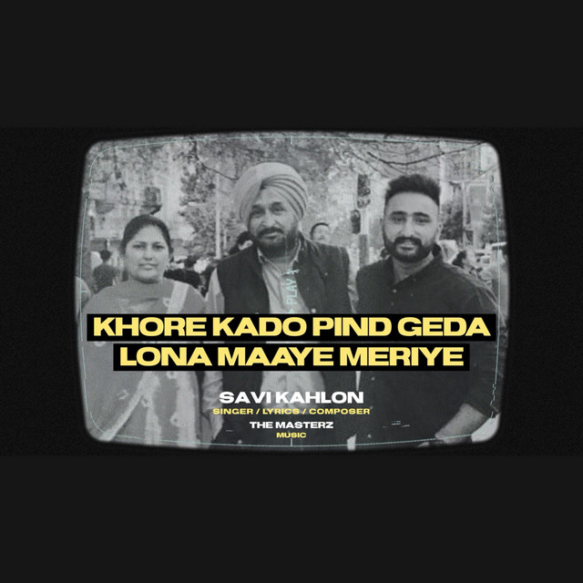 KHORE KADO PIND GEDA LONA MAAYE MERIYE