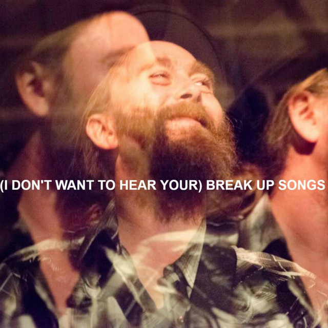 (I Don't Want to Hear Your) Break up Songs cover art