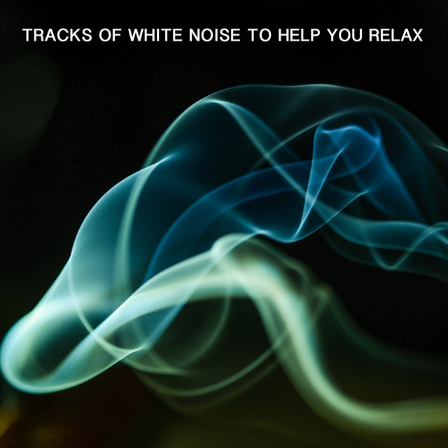 10 Tracks of White Noise to Help You Relax cover art
