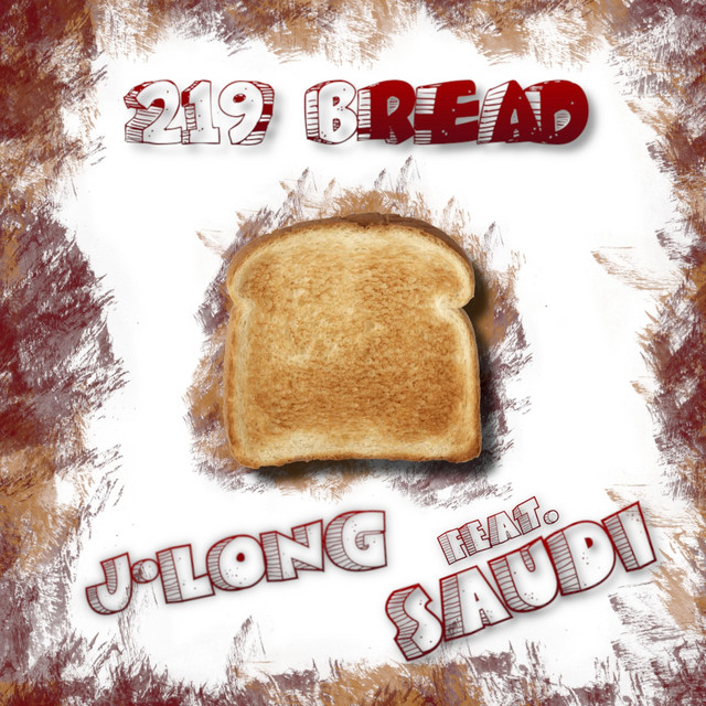 219 Bread - Single by J-Long | Spotify