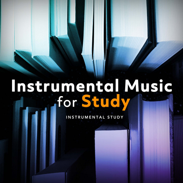 Instrumental Music for Study - Album by Instrumental Study | Spotify