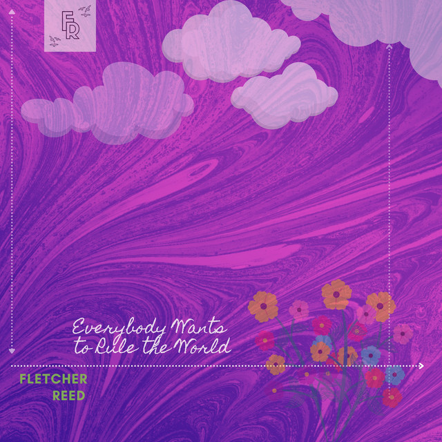 Everybody Wants to Rule the World - Single by Fletcher Reed | Spotify