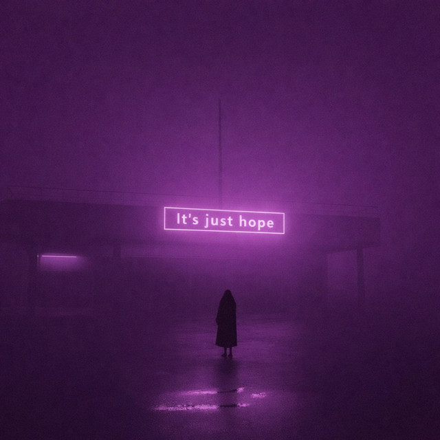 It's Just Hope