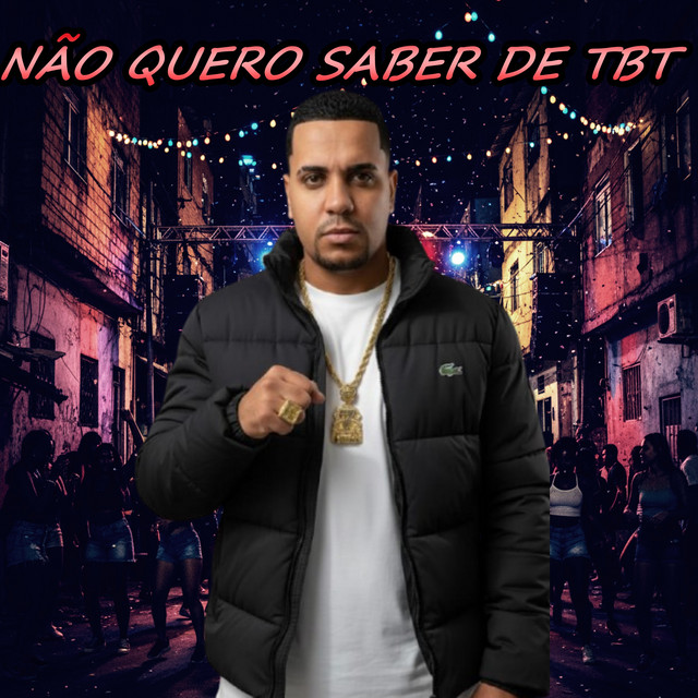 NÃO QUERO SABER DE TBT