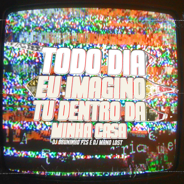 Todo Dia Eu Imagino Tu Dentro da Minha Casa cover art