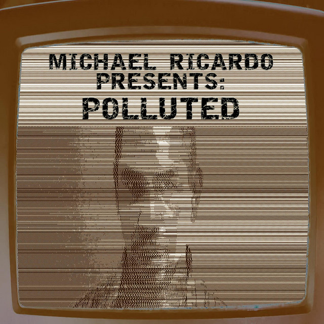 Polluted - song and lyrics by Michael Ramon Ricardo | Spotify