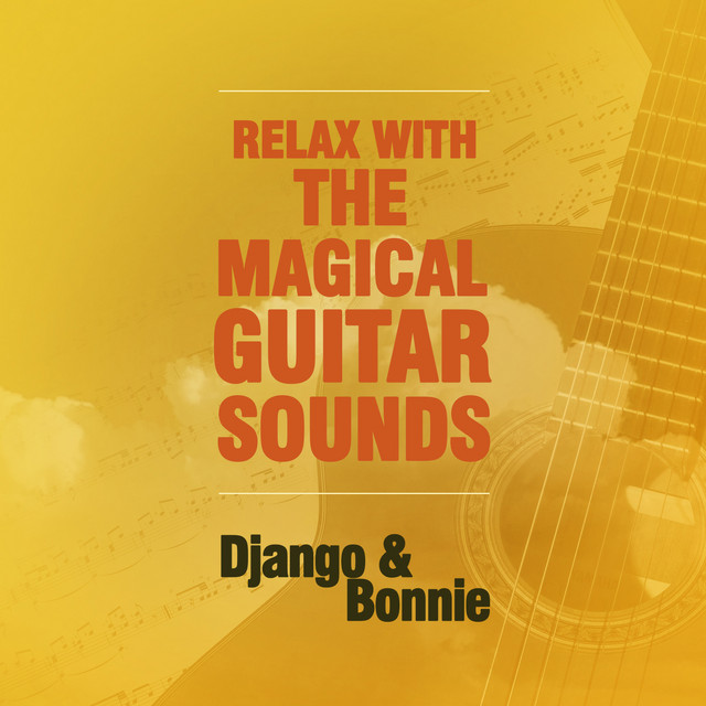 Relax With the Magical Guitar Sounds of Django & Bonnie cover art