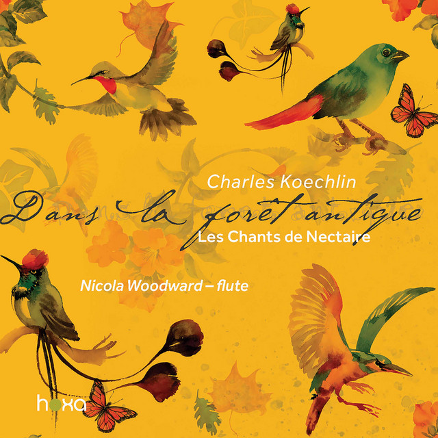 Koechlin: Les chants de nectaire, Series 2, Op. 199 "Dans la forêt antique" cover art