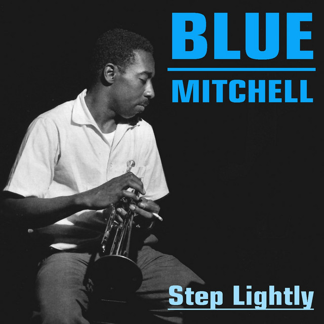 Step Lightly - song and lyrics by Blue Mitchell | Spotify