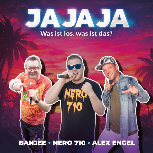 Ja Ja Ja...was ist los, was ist das?