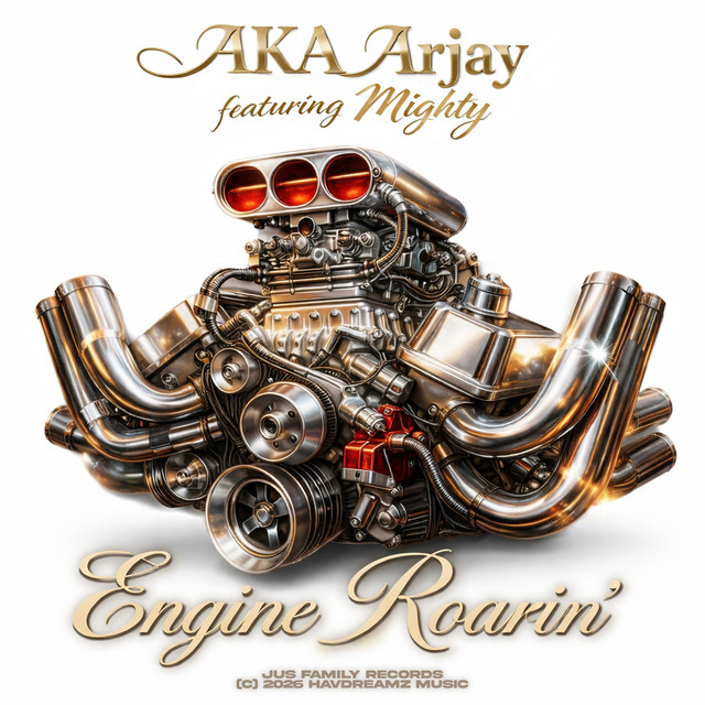 Aka Arjay - Engine Roarin' (feat. Mighty)