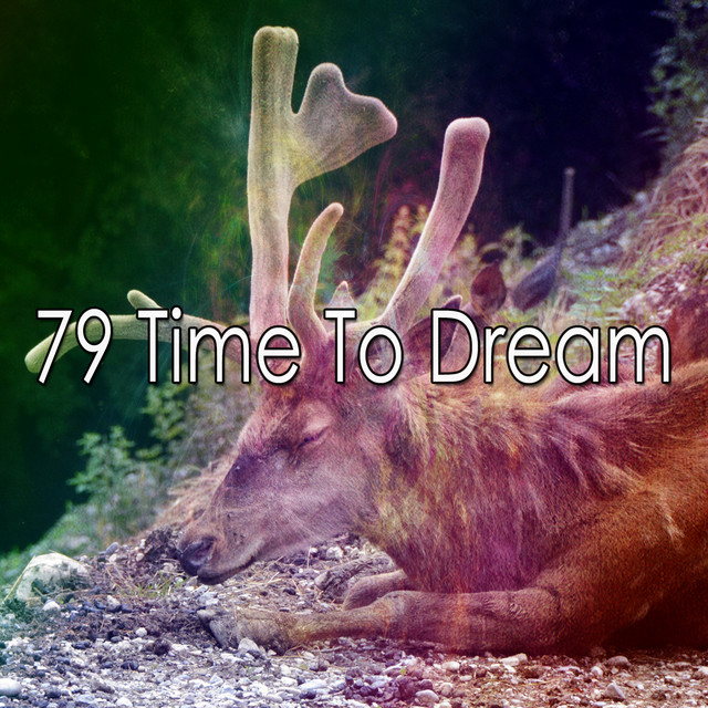 79 Time To Dream - Album by Deep Sleep Relaxation | Spotify