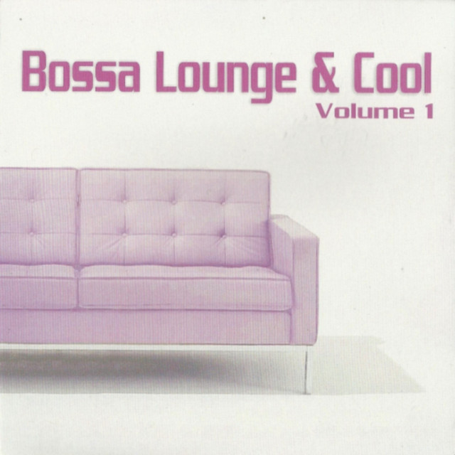 Bossa Lounge & Cool, Vol. 1 cover