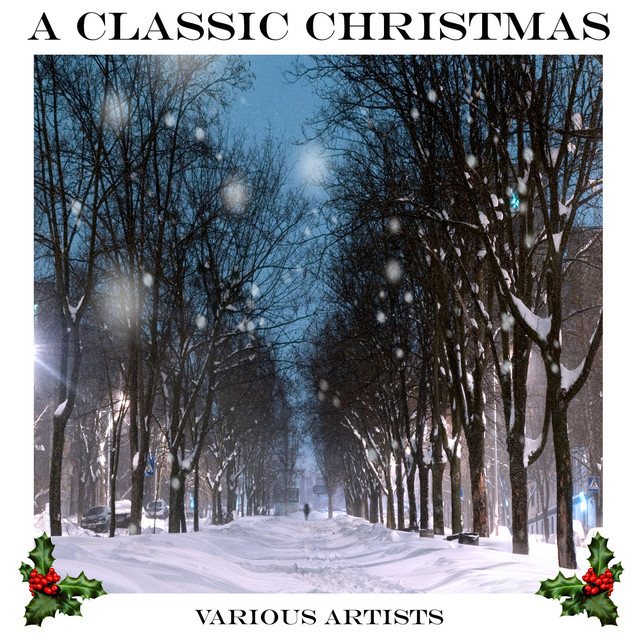 A Classic Christmas - Compilation by Various Artists | Spotify