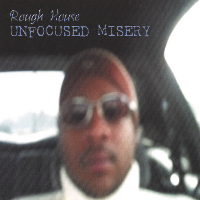 洋楽 G-RAP ROUGH HOUSE - UNFOCUSED MISERY Unfocused Misery – Álbum de Rough House | Spotify