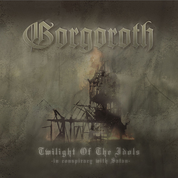 洋楽 Gorgoroth Twilight Idols / Incipit Satan Twilight of the Idols - Album by Gorgoroth | Spotify