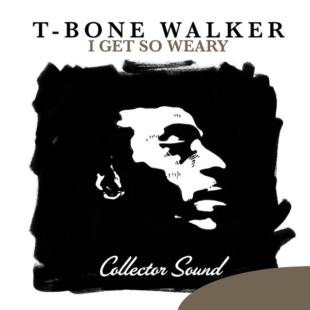 T-BONE WALKER I GET SO WEARY レコード I Get So Weary (Original Sound) - Compilation by T-Bone Walker