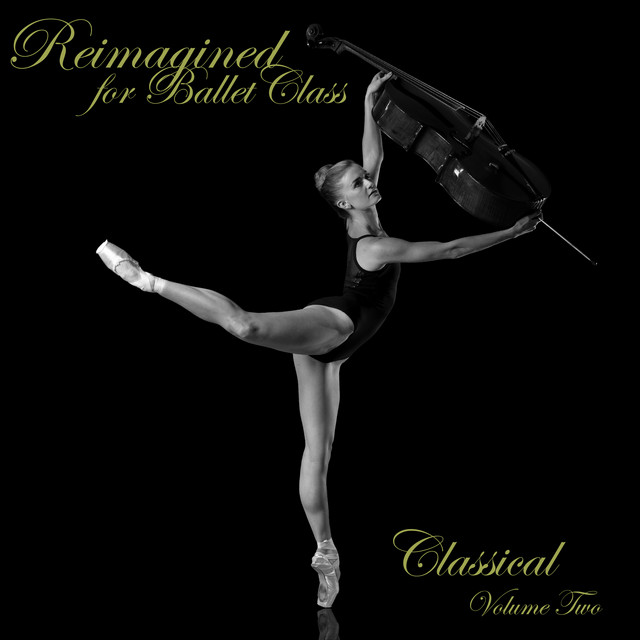 Reimagined for Ballet Class, Classical, Vol. 2 - Album by Andrew