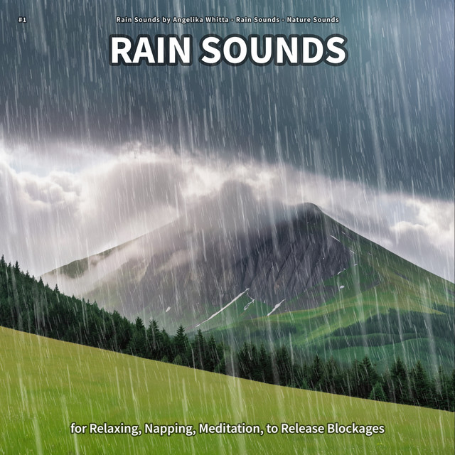 #1 Rain Sounds for Relaxing, Napping, Meditation, to Release Blockages cover art