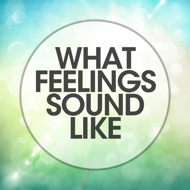 What Feelings Sound Like cover art