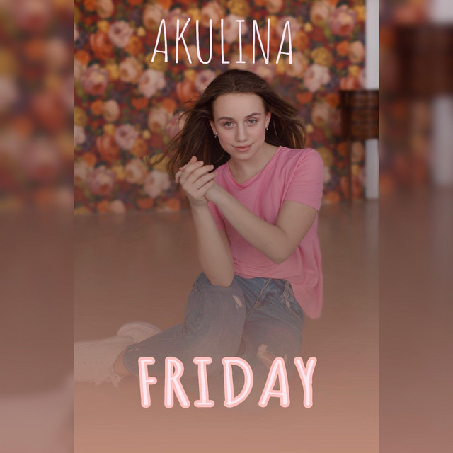 Friday - Single by Akulina | Spotify