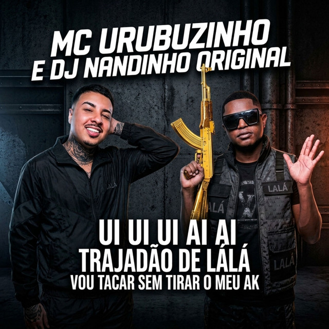 UI UI UI AI AI TRAJADÃO DE LÁLÁ / VOU TACAR SEM TIRAR MEU AK