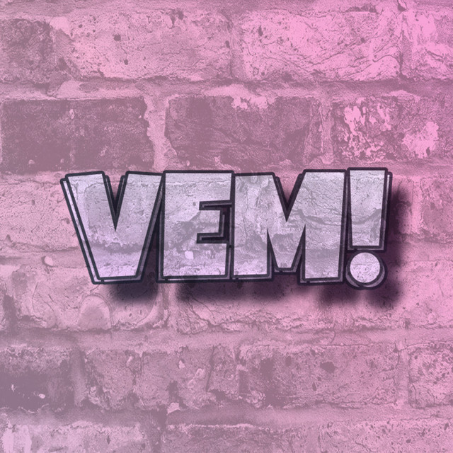 Vem!