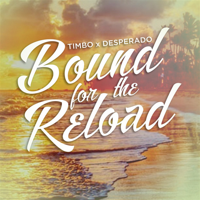 Bound for the Reload (feat. Timbo)